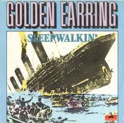 Golden Earring : Sleepwalkin'